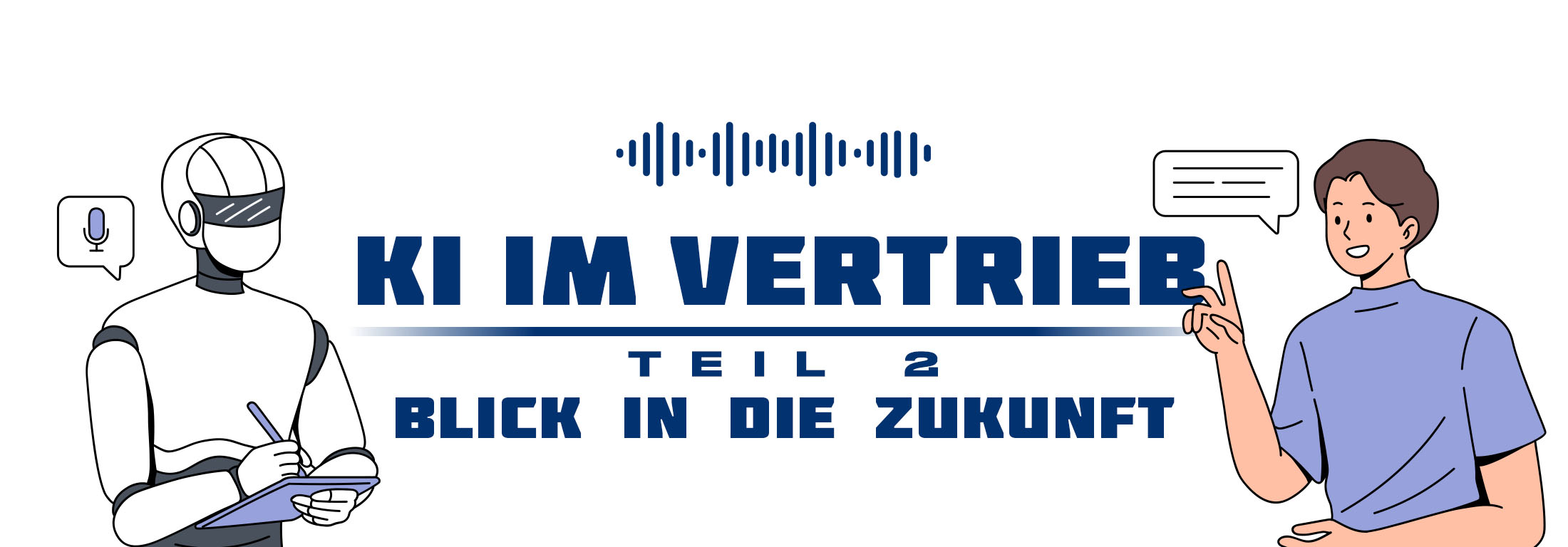 KI im Vertrieb – Teil 2: Blick in die Zukunft KI im Vertrieb – Teil 2: Blick in die Zukunft