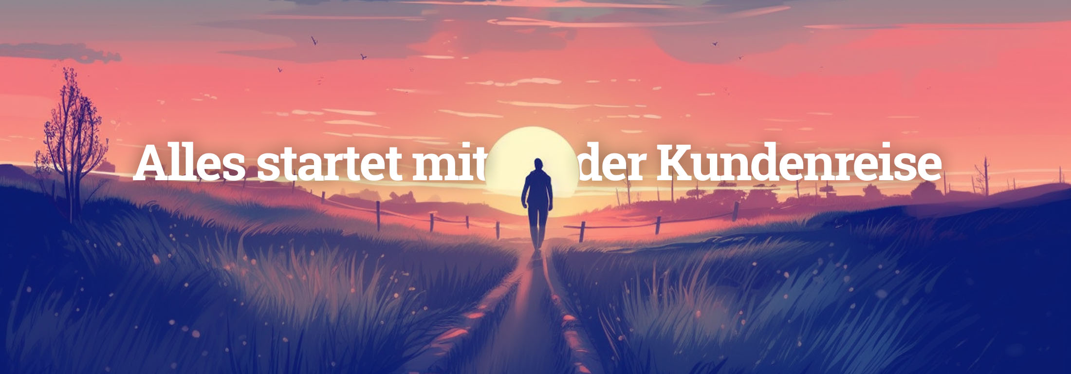 Alles startet mit der Kundenreise Alles startet mit der Kundenreise